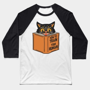 How To Train Your Human - Vintage Funny Cat Baseball T-Shirt